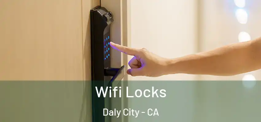  Wifi Locks Daly City - CA